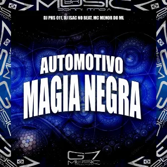 Automotivo Magia Negra by DJ PHS 011