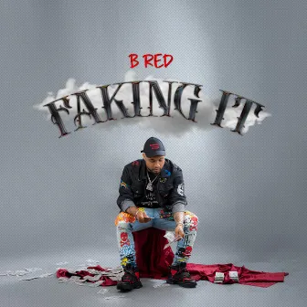 Faking It by B-RED