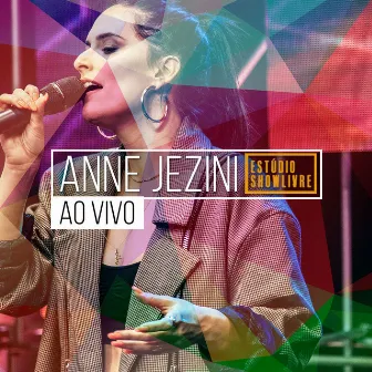 Anne Jezini no Estúdio Showlivre (Ao Vivo) by Anne Jezini