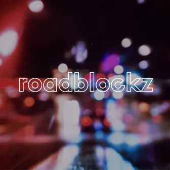 roadblockz by K E E K S