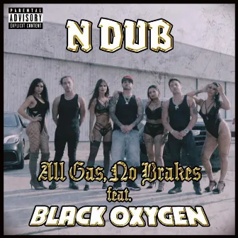 All Gas No Brakes by N Dub