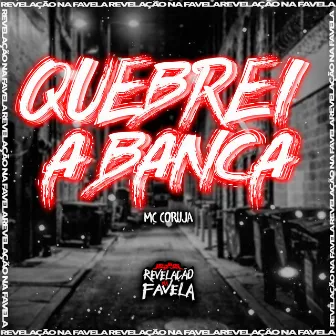 Quebrei a Banca by Mc Coruja