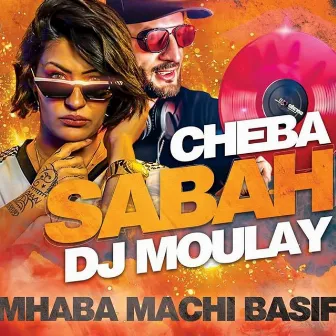 Mhaba Machi Basif by Cheba Sabah