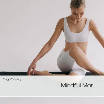 Mindful Mat: Yoga for Presence by Yoga Society