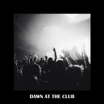 Dawn at the Club by Chico Problemas