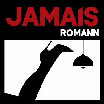 Jamais by Romann