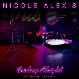 Feeling Alright (Acoustic) by Nicole Alexis