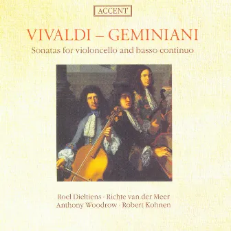 Cello Music - Vivaldi, A. / Geminiani, F. (Sonatas for Violoncello and Basso Continuo) by Roel Dieltiens