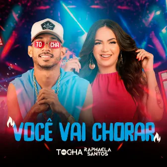 Você Vai Chorar by Mc Tocha