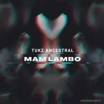 Mam'lambo by Tukz Ancestral