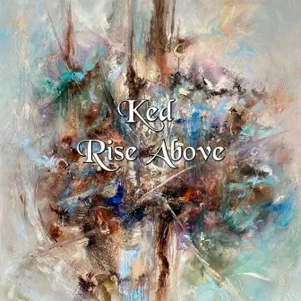 Rise Above by Ked