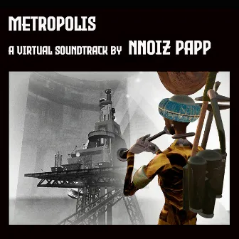 Metropolis - A Virtual Soundtrack (Original Motion Picture Soundtrack) by Nnoiz Papp