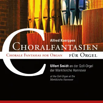 Alfred Koerppen: Choralfantasien by Ulfert Smidt