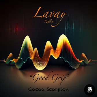 Good Grip (Lavay Riddim) by Cocoa Scorpion