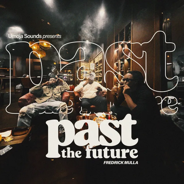 PAST THE FUTURE