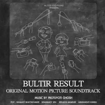 Bultir Result (Original Motion Picture Soundtrack) by Protijyoti Ghosh