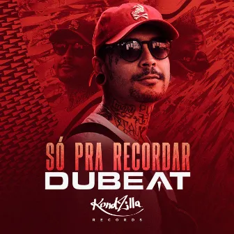 Só Pra Recordar by Dubeat