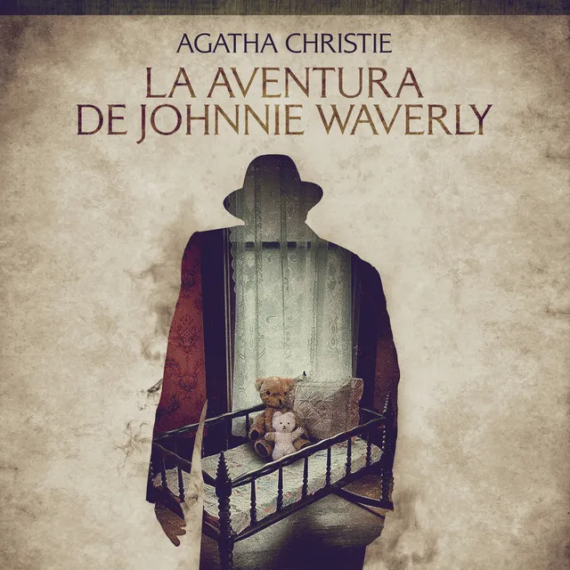 Capítulo 9 - La aventura de Johnnie Waverly - Cuentos cortos de Agatha Christie