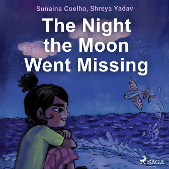 The Night the Moon Went Missing by Sunaina Coelho