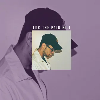 For The Pain, Pt. 1 by Rashann Ford