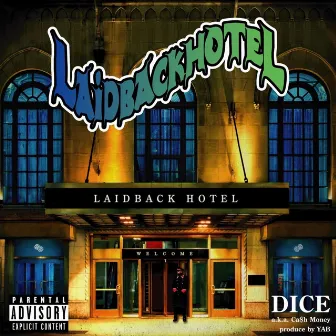 LAIDBACK HOTEL by DICE a.k.a Ca$h Money