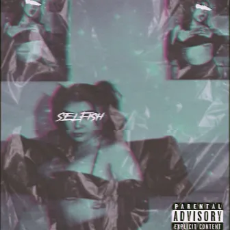 Selfish by Lostboi