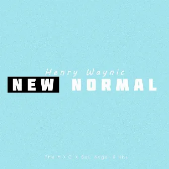 New Normal by Henry Waynic