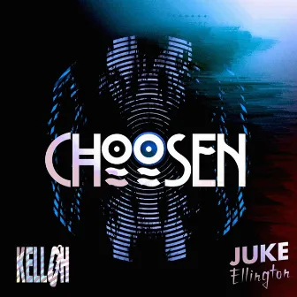 Choosen by Kelloh