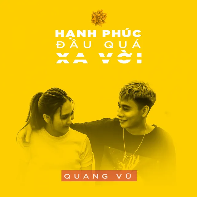 Hạnh Phúc Đâu Quá Xa Vời