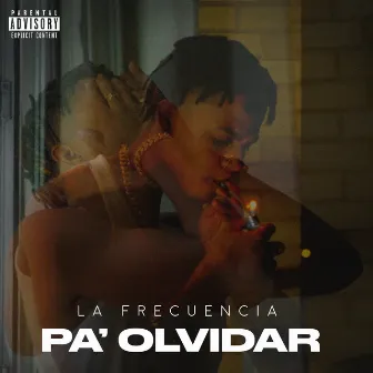 Pa' Olvidar by La Frecuencia