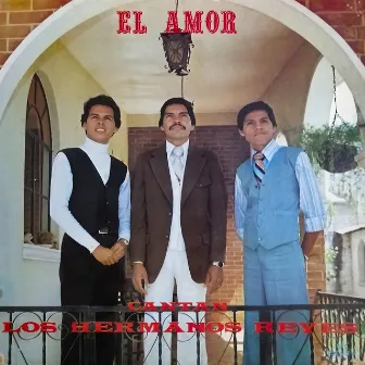 El Amor by Los Hermanos Reyes