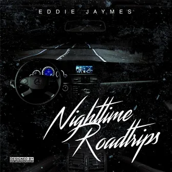 Nighttime Roadtrips by Eddie Jaymes