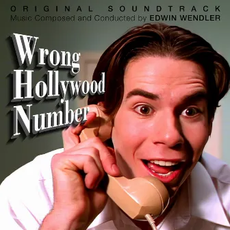 Wrong Hollywood Number (Original Soundtrack) by Edwin Wendler