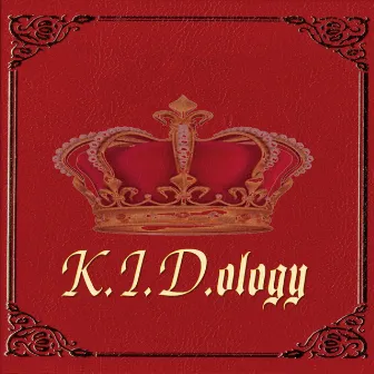 K.I.D.ology by Kid