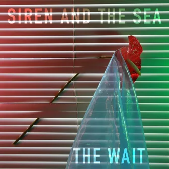 The Wait by Siren and the Sea