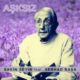 Aşksız by Sakin Seyir