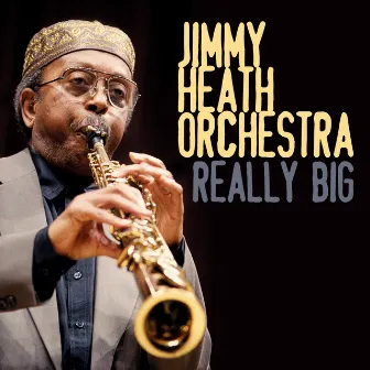 Really Big by Jimmy Heath Orchestra