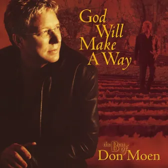 God Will Make a Way: The Best of Don Moen by Don Moen