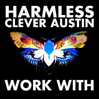 Work With - Single by Clever Austin