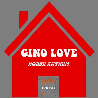 House Anthem by Gino Love