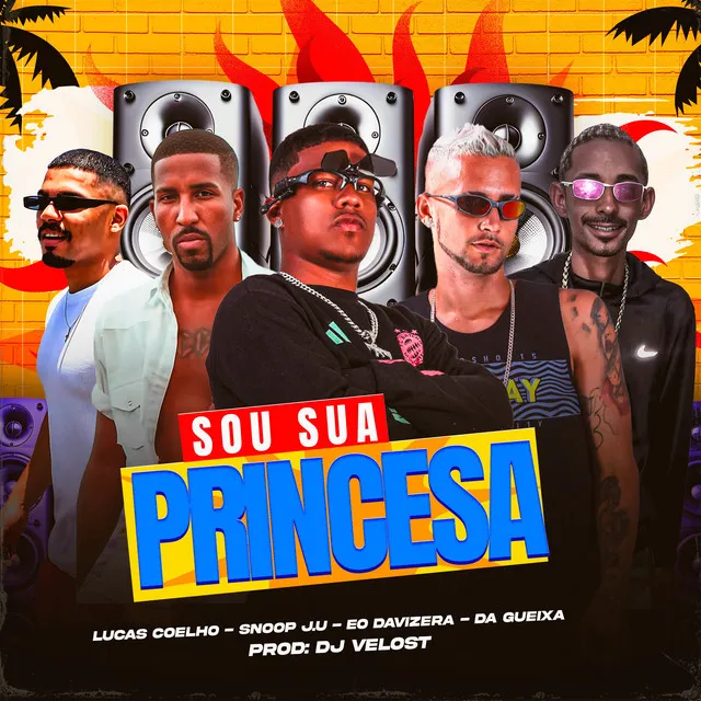 Sou Sua Princesa (feat. DA GUEIXA & DJ VELOSTER)