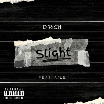 Slight by D Homie Rich