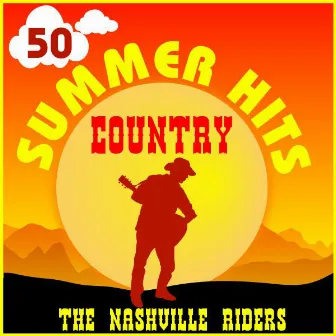 50 Country Summer Hits by The Nashville Riders