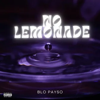 No Lemonade by Blo Payso