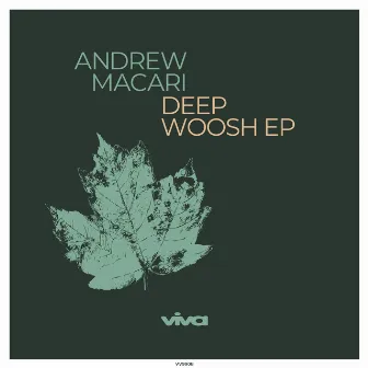 Deep Woosh by Andrew Macari