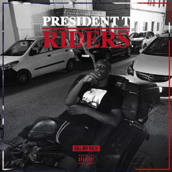 Riders by President T