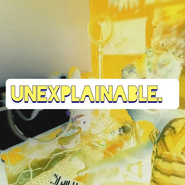 Unexplainable.