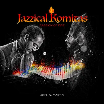 Jazzical Komitas - Passion of Fire by Joel A. Martin