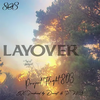 Layover by Project FLIGHT 803