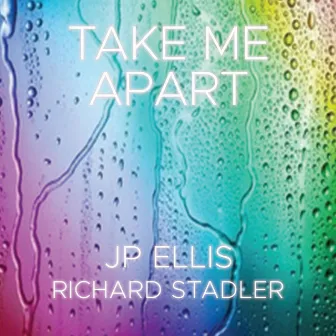 Take Me Apart by JP Ellis